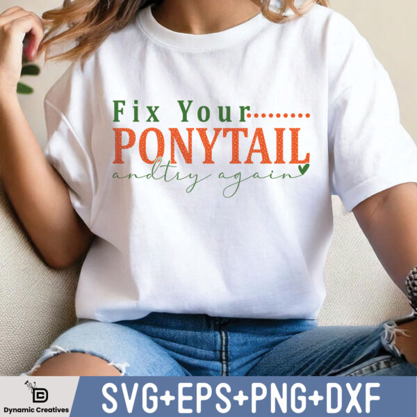 Fix Your Ponytail & Try Again