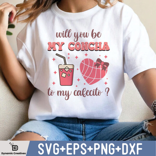 WILL YOU BE MY CONCHA TO MY CAFECITO