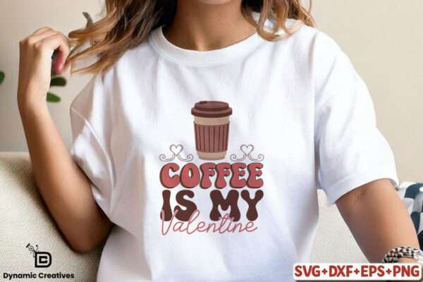 Coffee is my valentine