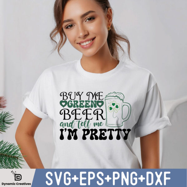 BUY ME GREEN BEER AND TELL ME IM PRETTY