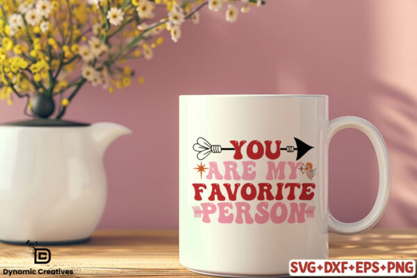 YOU ARE MY FAVORITE PERSON