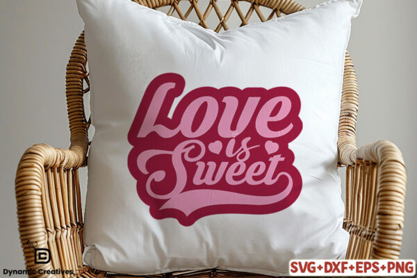 LOVE IS SWEET