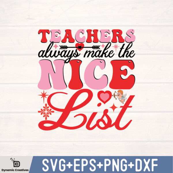 TEACHERS ALWAYS MAKE THE NICE LIST