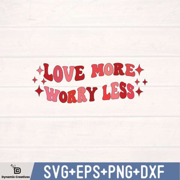 LOVE MORE WORRY LESS