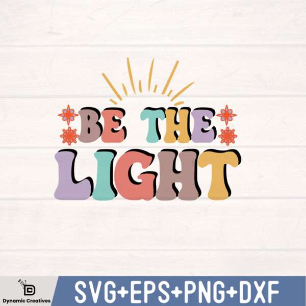 BE THE LIGHT