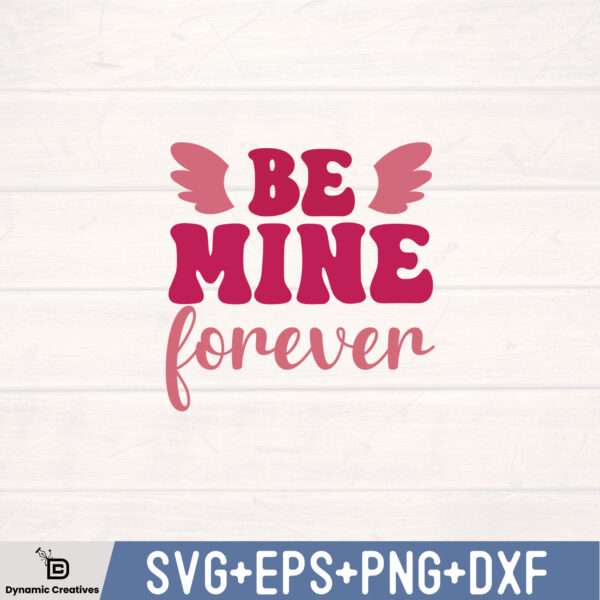 BE MINE FOREVER