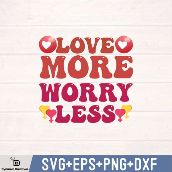 LOVE MORE WORRY LESS