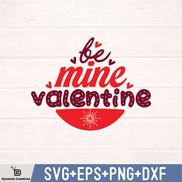 BE MINE VALENTINE