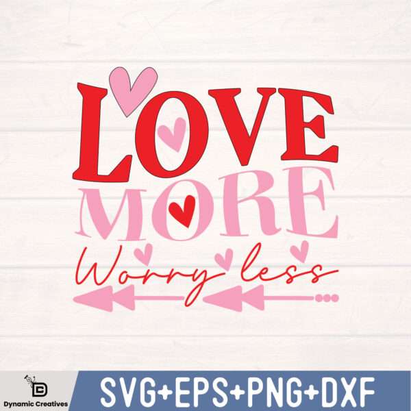 LOVE MORE WORRY LESS