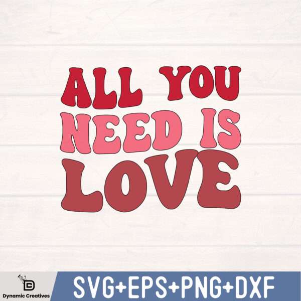 ALL YOU NEED IS LOVE