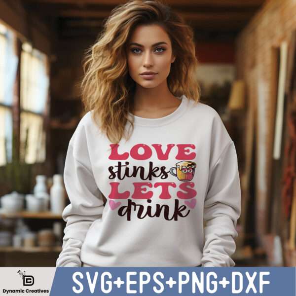 LOVE STINKS LETS DRINK