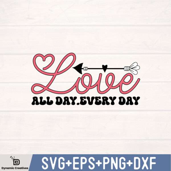 LOVE ALL DAY EVERY DAY