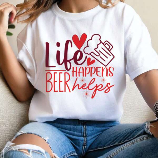 LIFE HAPPENS BEER HELPS