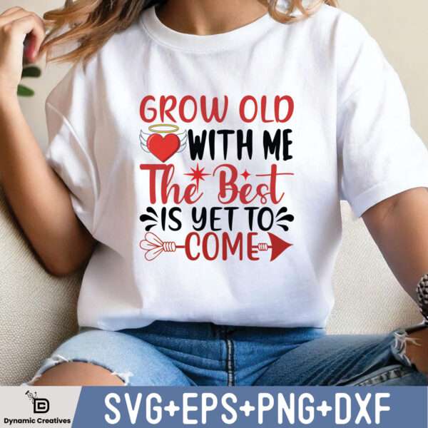 GROW OLD WITH ME THE BEST I YET TO COME