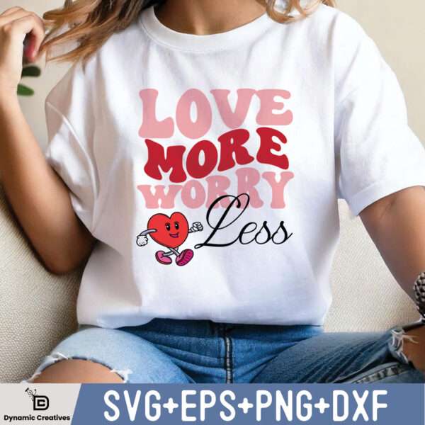 LOVE MORE WORRY LESS