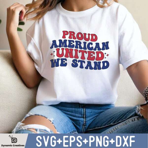 PROUD AMERICAN UNITED WE STAND