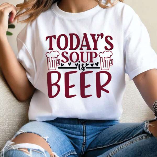 TODAYS SOUP IS BEER