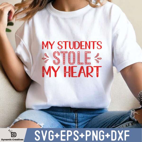 My Students Stole My Heart Svg Png Eps Dxf Teacher Love Saying Valentine’s Day Cute Love Design