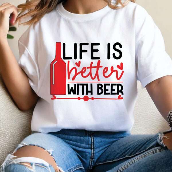 LIFE IS BETTER WITH BEER