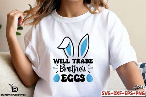 WILL TRADE BROTHER EGGS