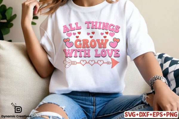 All Things Grow With Love