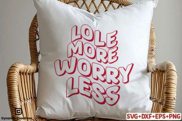 Love more worry less