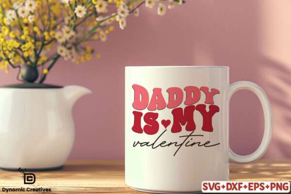 DADDY IS MY VALENTINE