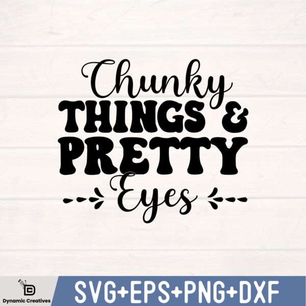 CHUNKY THINGS PRETTY